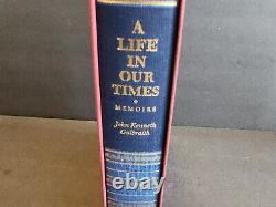 A Life In Our Times JOHN KENNETH GALBRAITH 1981 Signed Limited Edition 300/350