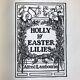 HOLLY AND EASTER LILIES, Limited Memorial Edition, 1906 Alfred Lambourne, Signed