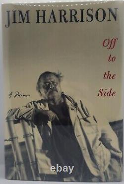 Jim Harrison Off To The Side Signed Numbered Publisher's Limited Edition