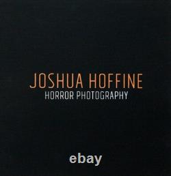 Joshua Hoffine HORROR PHOTOGRAPHY Signed Limited Edition #128/300 Sealed