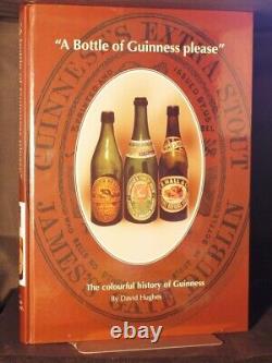 Rare Signed Ltd Edition A Bottle of Guinness Please By David Hughes 2006