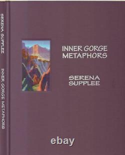 Serena Supplee / Inner Gorge Metaphors Limited Signed 1st Edition 2005