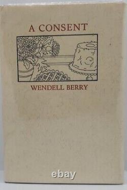 Wendell Berry Signed A Consent Limited Edition Book Signed By Artist & Publisher