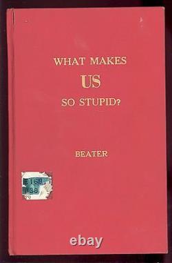 What Makes Us so Stupid by Jack Beater HC, 1962, #11 of a limited edition, SIGNED